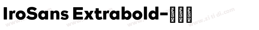 IroSans Extrabold字体转换 IroSans Extrabold字体转换